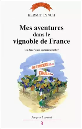 Couverture du produit · Mes aventures dans le vignoble de France : un Américain sachant cracher
