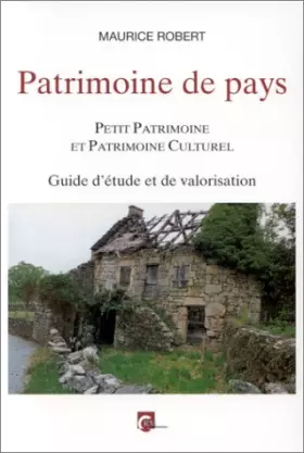Couverture du produit · Patrimoine de pays. Petit patrimoine et patrimoine culturel  Guide d'étude et de valorisation