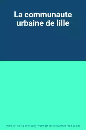 Couverture du produit · La communaute urbaine de lille