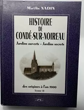 Couverture du produit · Histoire de Condé-sur-Noireau des origines a l’an 2000 Tome II