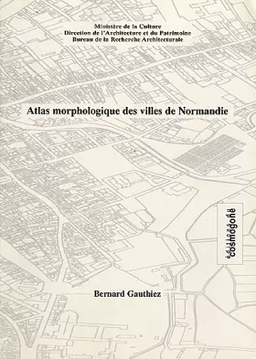 Couverture du produit · Atlas morphologique des villes de Normandie