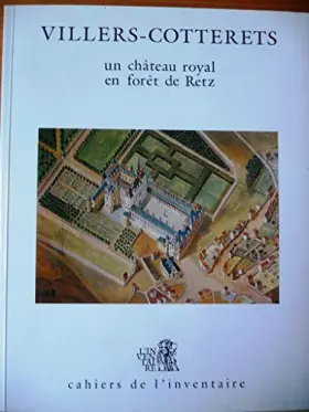 Couverture du produit · Villers-cotterets, un château royal en forêt de retz