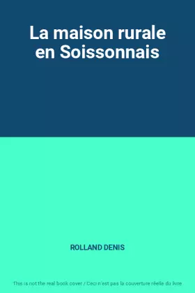 Couverture du produit · La maison rurale en Soissonnais