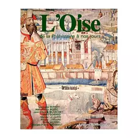 Couverture du produit · L'Oise de la préhistoire à nos jours