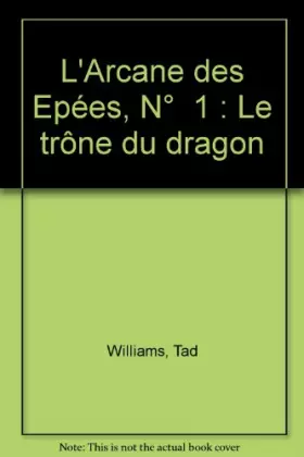 Couverture du produit · L'Arcane des Epées, N°  1 : Le trône du dragon