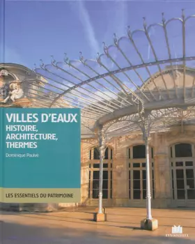 Couverture du produit · Villes d'eaux: Histoire, architecture, thermes