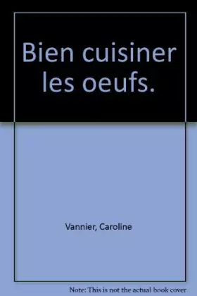 Couverture du produit · Bien Cuisiner Les Oeufs.