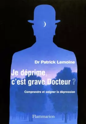 Couverture du produit · Je déprime, c'est grave docteur ? Comprendre et soigner la dépression