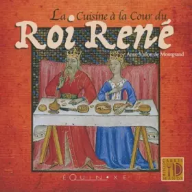 Couverture du produit · La Cuisine à la Cour du Roi René