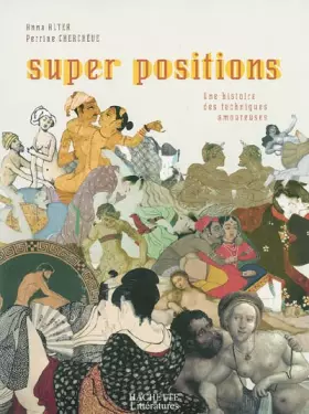 Couverture du produit · Super positions : Une histoire des techniques amoureuses