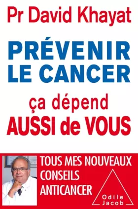 Couverture du produit · Prévenir le cancer , ça dépend aussi de vous