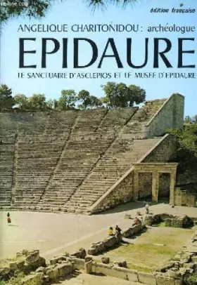 Couverture du produit · EPIDAURE LE SANCTUAIRE D'ASCLEPIOS ET LE MUSEE D'EPIDAURE
