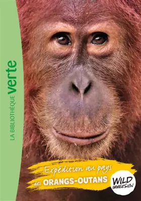 Couverture du produit · Wild Immersion 03 - Expédition au pays des orangs-outans