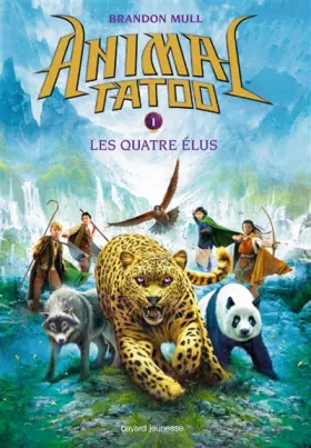 Couverture du produit · Animal tatoo T01: Les quatres élus
