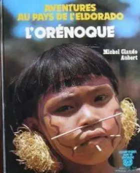Couverture du produit · L'Orénoque : Aventures au pays de l'Eldorado (Coup d'oeil sur le monde)