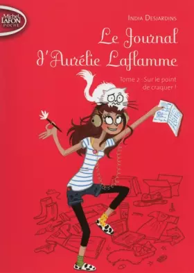 Couverture du produit · Le Journal d'Aurélie Laflamme - tome 2 Sur le point de craquer ! (2)