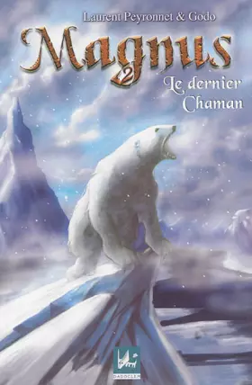 Couverture du produit · Magnus, Tome 2 : Le dernier Chaman