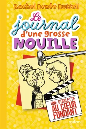 Couverture du produit · Le journal d'une grosse nouille, Tome 07: Une starlette au coeur fondant