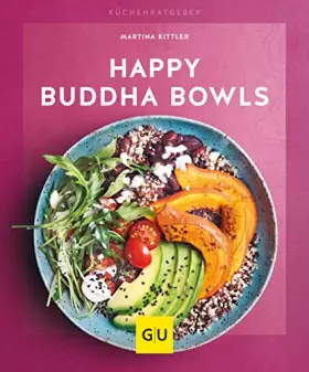 Couverture du produit · Happy Buddha Bowls: Glück aus der Schüssel (GU Küchenratgeber)