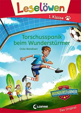 Couverture du produit · Leselöwen 1. Klasse - Torschusspanik beim Wunderstürmer: Mit Leselernschrift ABeZeh - Fußballgeschichte - Erstlesebuch für Kind
