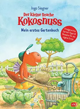 Couverture du produit · Der kleine Drache Kokosnuss - Mein erstes Gartenbuch: Kindergerechte Garten-Tipps & Rezepte für die eigene Ernte (Mit Kokosnuss