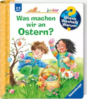 Couverture du produit · Wieso? Weshalb? Warum? junior, Band 54 - Was machen wir an Ostern? - Ostergeschenk für Kinder ab 2 Jahren