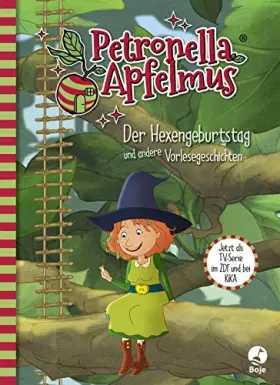 Couverture du produit · Petronella Apfelmus - Die TV-Serie: Der Hexengeburtstag und andere Vorlesegeschichten. Band 1 (Petronella Apfelmus - Buch zur T