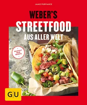 Couverture du produit · Weber's Streetfood aus aller Welt: Mit kostenloser App zum Sammeln Ihrer Lieblingsrezepte (Weber's Grillen)