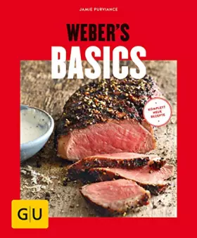 Couverture du produit · Weber's Basics: Mit kostenloser App zum Sammeln Ihrer Lieblingsrezepte (Weber's Grillen)