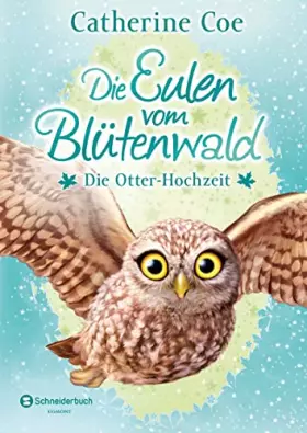 Couverture du produit · Die Eulen vom Blütenwald, Band 06: Die Otter-Hochzeit