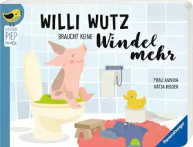 Couverture du produit · Edition Piepmatz: Willi Wutz braucht keine Windel mehr