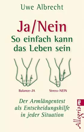 Couverture du produit · Ja/nein - So einfach kann das Leben sein: Der Armlängentest als Entscheidungshilfe in jeder Situation | Der einfache Weg zur ri