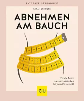Couverture du produit · Abnehmen am Bauch: Wie die Leber zu einer schlanken Körpermitte verhilft (GU Ratgeber Gesundheit)