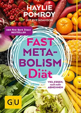 Couverture du produit · Fast Metabolism Diät: Viel essen, noch mehr abnehmen