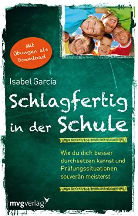 Couverture du produit · Schlagfertig in der Schule: Wie du dich besser durchsetzen kannst und Prüfungssituationen souverän meisterst