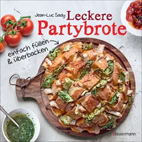 Couverture du produit · Leckere Partybrote: Einfach füllen und überbacken. Sensationell lecker - super einfach gemacht