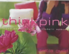 Couverture du produit · Think Pink : Mood and Colour for Modern Spaces