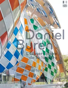Couverture du produit · DANIEL BUREN : L'OBSERVATOIRE DE LA LUMIERE (BILINGUE): FONDATION LOUIS VUITTON