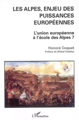 Couverture du produit · Les Alpes, enjeu des puissances européennes : L'Union européenne à l'école des Alpes ?