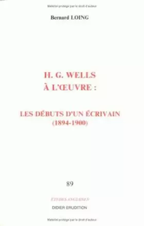 Couverture du produit · H.G. Wells à l'oeuvre : les débuts d'un écrivain