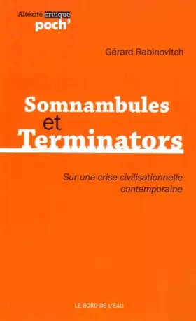 Couverture du produit · Somnambules et Terminators: Sur une crise civilisationnelle contemporaine