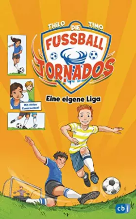 Couverture du produit · Die Fußball-Tornados - Eine eigene Liga: Mit vielen Comicseiten! (Die Fußball-Tornados-Reihe, Band 3)