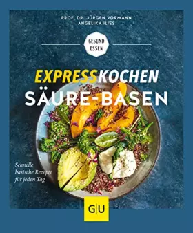 Couverture du produit · Expresskochen Säure-Basen: Schnelle basische Rezepte für jeden Tag (GU Gesund essen)