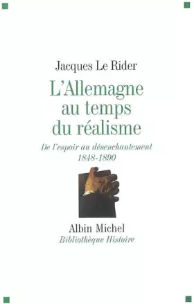 Couverture du produit · L'Allemagne au temps du réalisme : De l'espoir au désenchantement (1848-1890)
