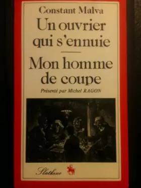 Couverture du produit · Un Ouvrier qui s'ennuie Mon homme de coupe (Collection La Mémoire populaire)