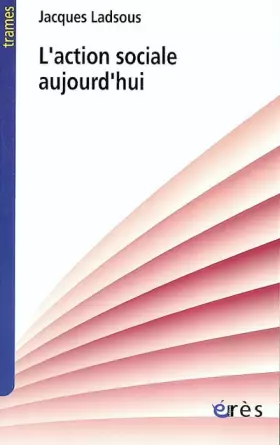 Couverture du produit · L'action sociale aujourd'hui : Petite histoire de l'action sociale