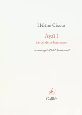 Couverture du produit · Ayaï ! Le cri de la littérature (0000)