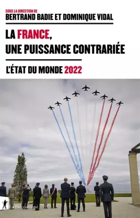 Couverture du produit · La France, une puissance contrariée: L'état du monde 2022