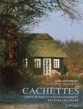 Couverture du produit · Cachettes : Lieux de paix et d'épanouissement-et leurs créateurs