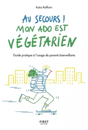 Couverture du produit · Au secours, mon ado est végétarien !: Guide pratique à l'usage de parents bienveillants